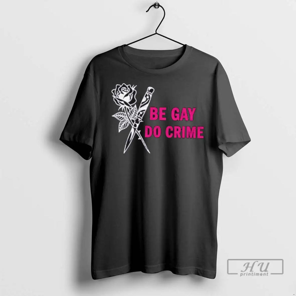 Officials Be Gay Do Crime T Shirt