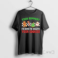 Officials Christmas Tech Support Here To Delete Cookies Xmas Men Women Premium T Shirt Sweater