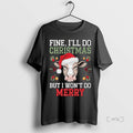 Officials Cow Fine Ill Do Christmas But I Wont Do Merry Premium T Shirt Sweater