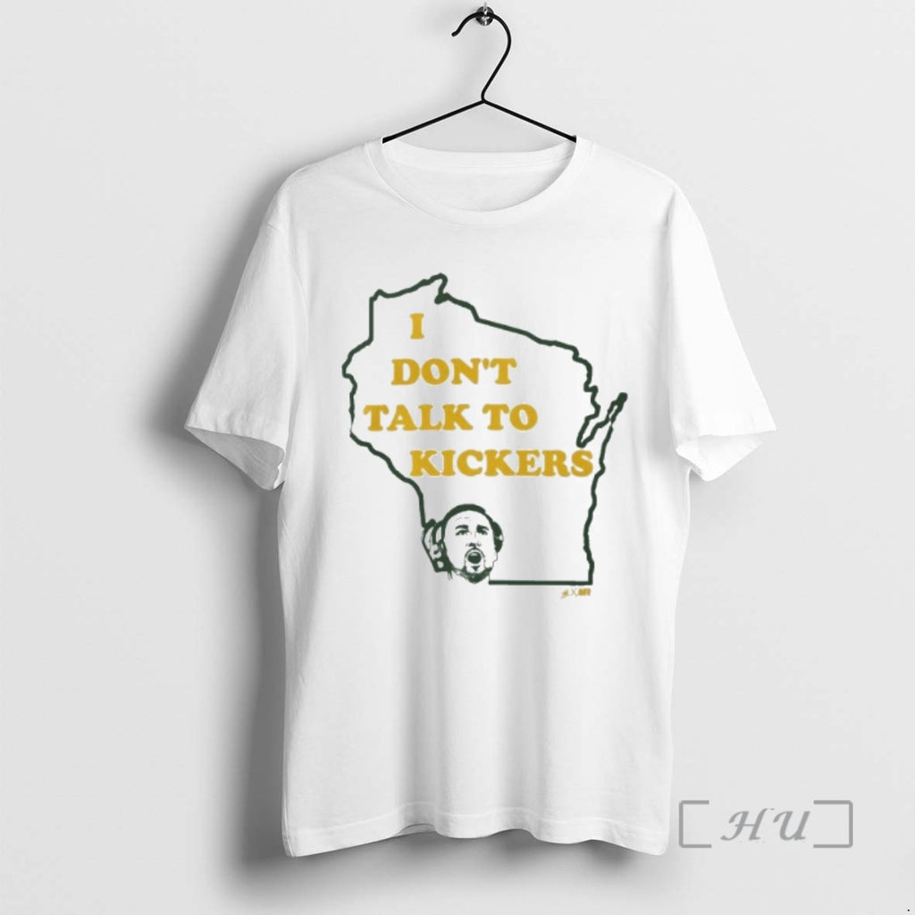 Officials Green Bay Packers I Dont Talk To Kickers Premium T Shirt Sweater