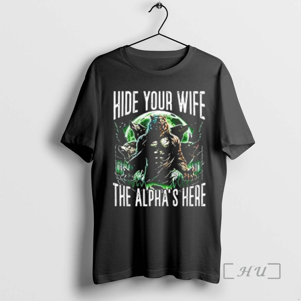 Officials Hide Your Wife The Alpha Is Here Wolf Male Werewolf Premium T Shirt Sweater