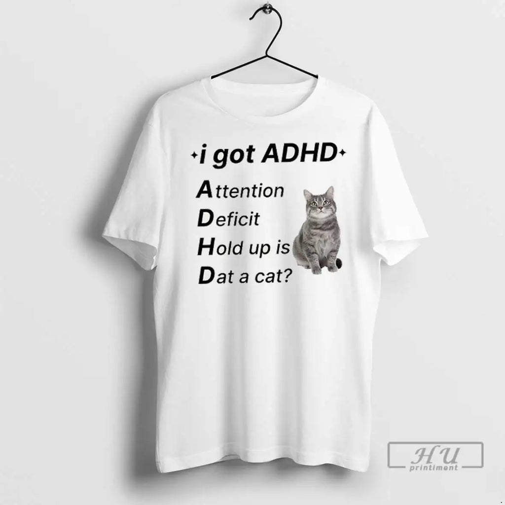 Officials I Got Adhd Cat T Shirt