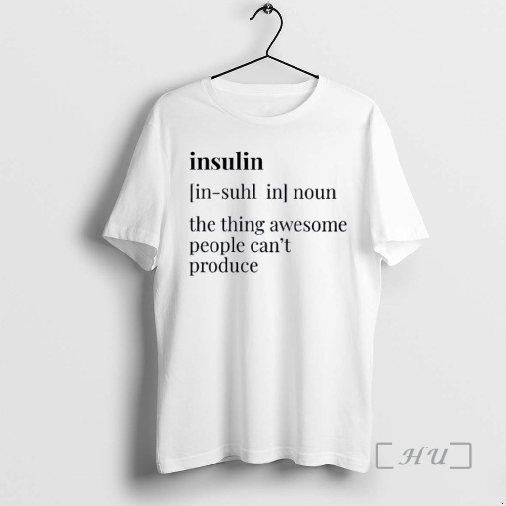Officials Insulin Definition The Thing Awesome People Cant Produce Premium T Shirt Sweater
