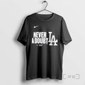 Officials Los Angeles Dodgers 2025 World Series Champions Never A Doubt Premium T Shirt Sweater