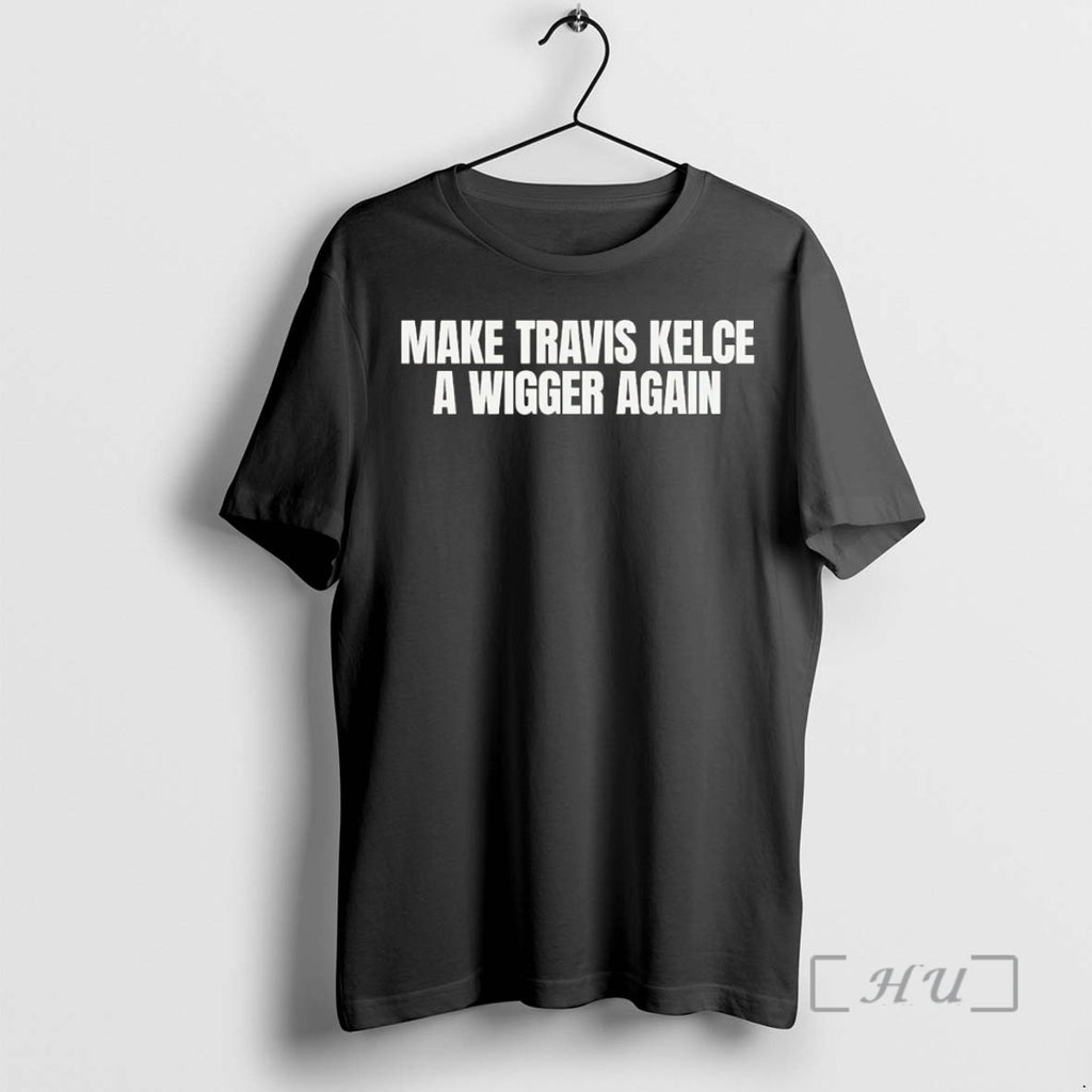 Officials Make Travis Kelce A Wigger Again Premium T Shirt Sweater