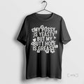 Officials My Pussy Is Yeasty But My Butt Hole Is Greasy Premium T Shirt Sweater