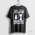 Officials My Wife Chicago White Sox Baseball Die Hard Fan Premium Tee Shirt Sweater