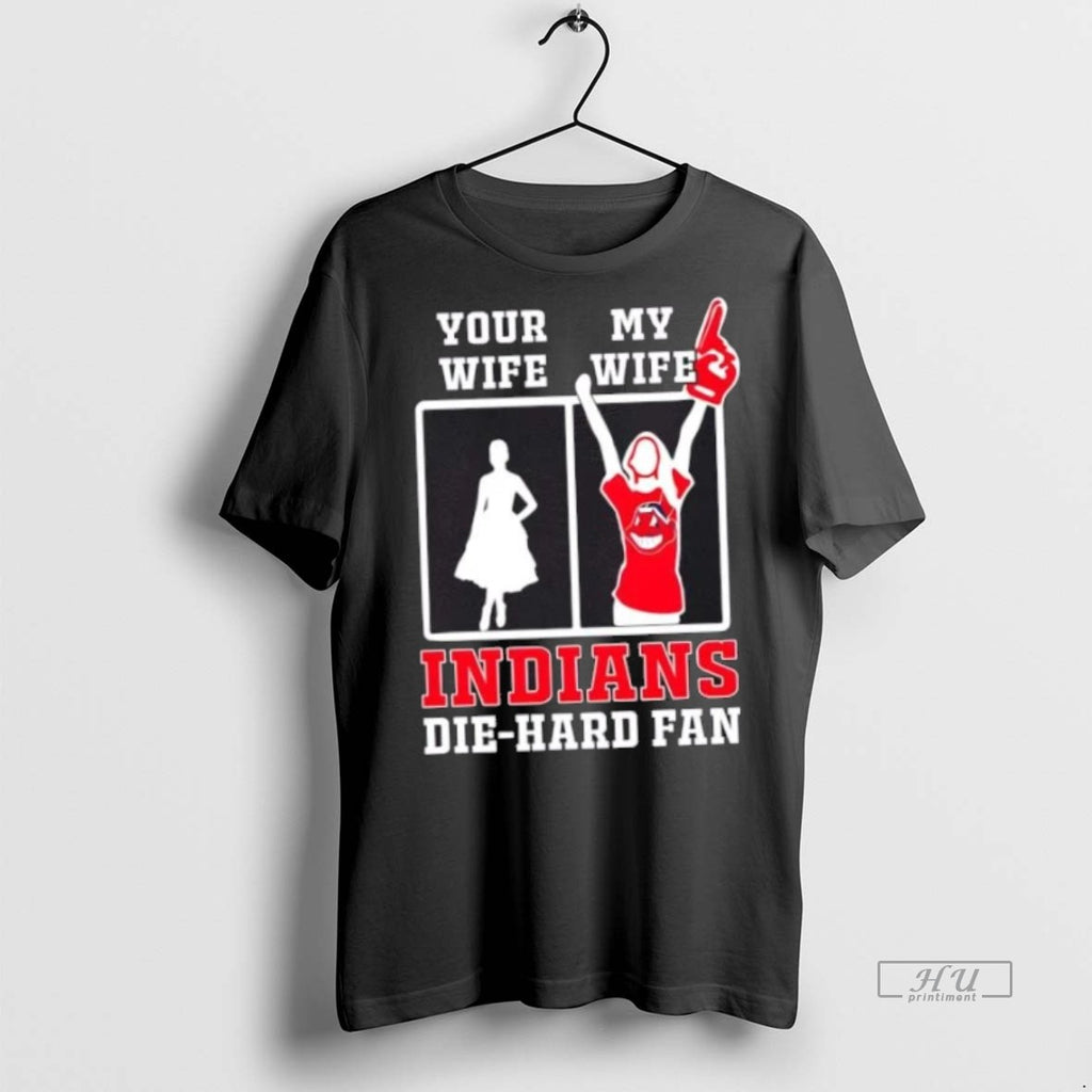 Officials My Wife Cleveland Indians Baseball Die Hard Fan Premium Tee Shirt Sweater