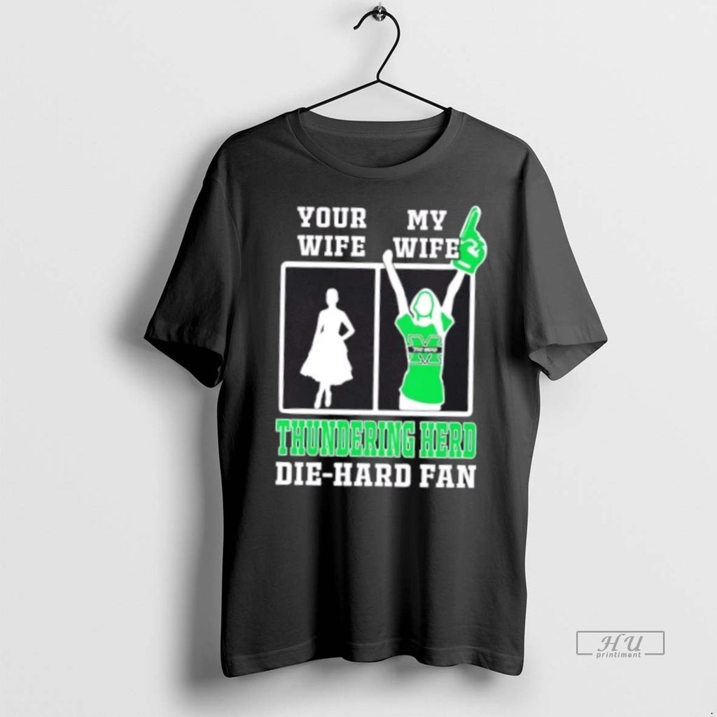 Officials My Wife Marshall Thundering Herd Football Die Hard Fan Premium Tee Shirt Sweater