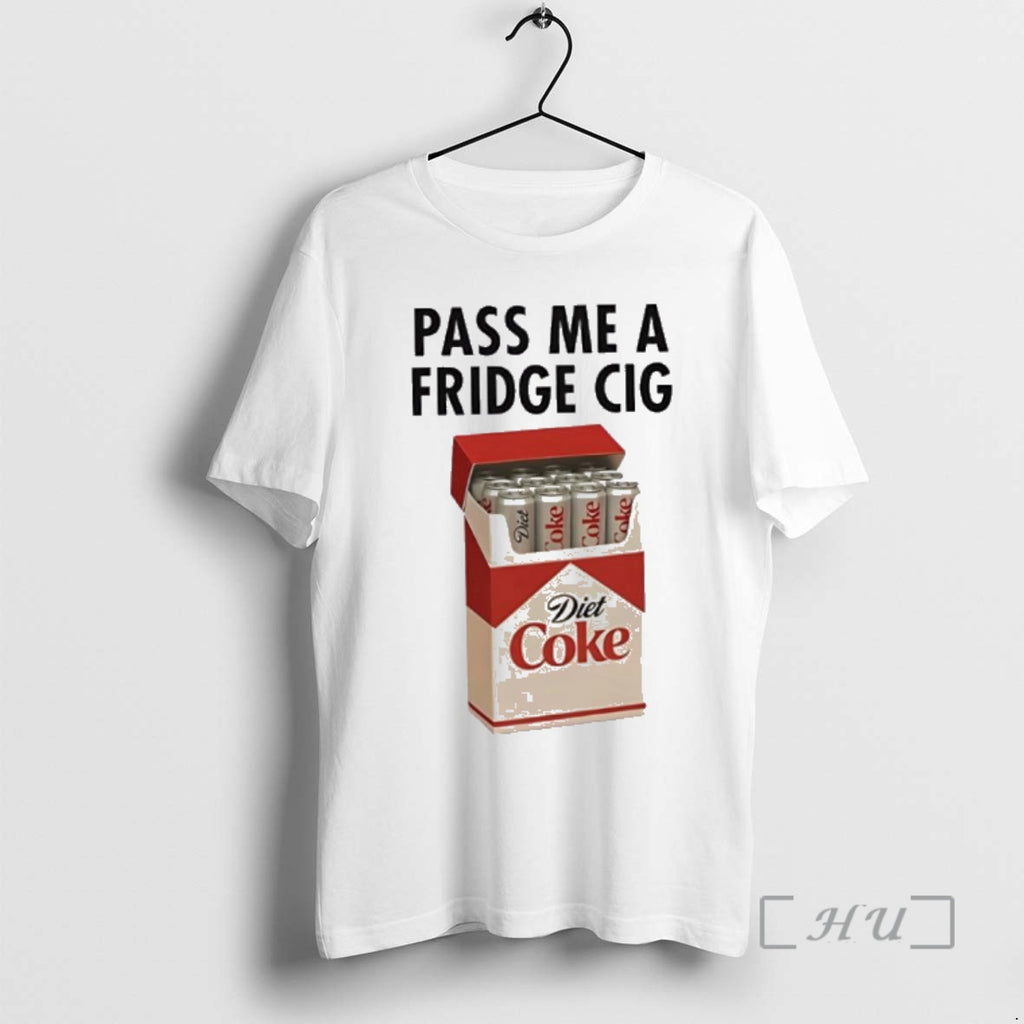 Officials Premium Pass Me A Fridge Cig Diet Coke Premium T Shirt Sweater