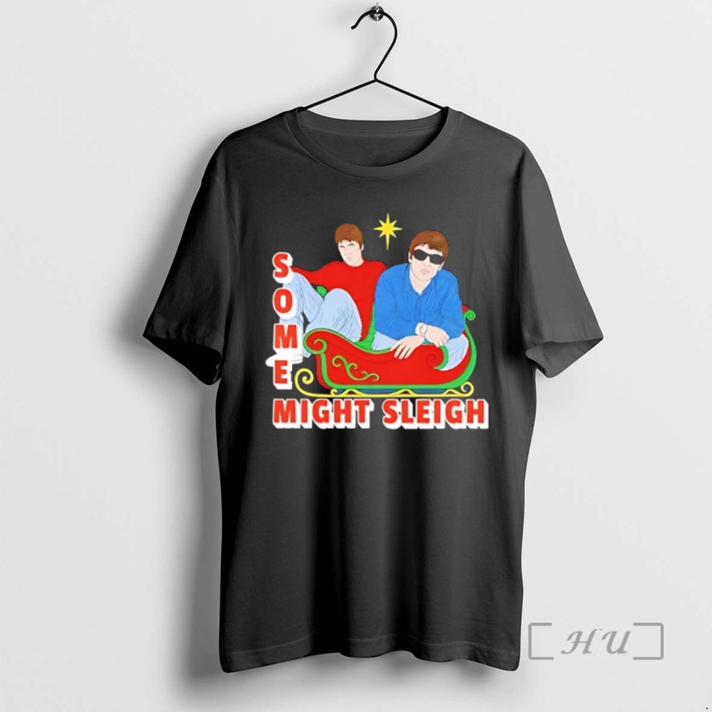 Officials Some Might Sleigh Oasis Inspired Childrens Version Premium T Shirt Sweater