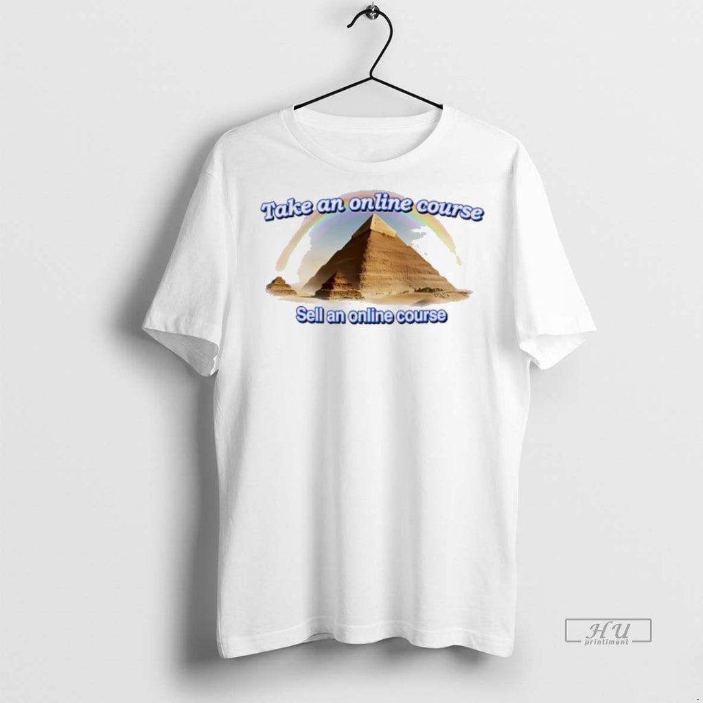 Officials Take And Online Course Sell And Online Course Pyramid Premium Tee Shirt Sweater