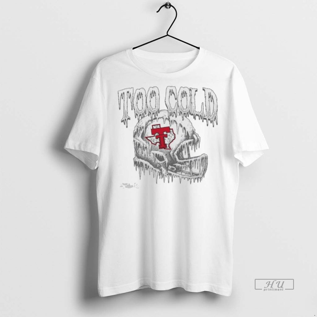 Officials Texas Tech Football Too Cold Helmet Premium Tee Shirt Sweater