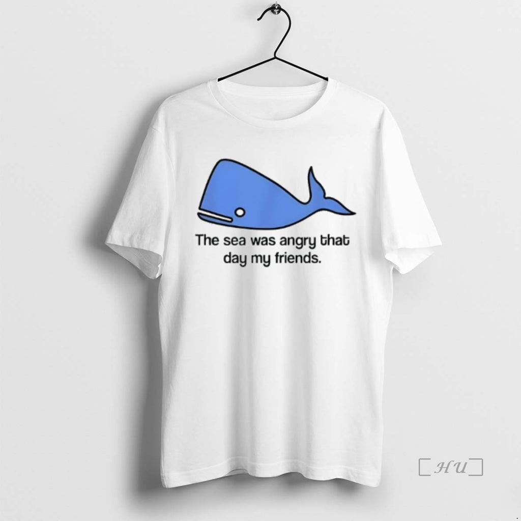 Officials The Sea Was Angry That Day My Friends Blue Whale Graphic