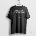 Officials This Is A Statement Tee Shirt Sweater