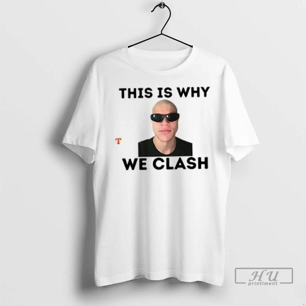 Officials This Is Why We Clash T Shirt