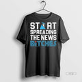 Officials Toronto Blue Jays Start Spreading The News Bitches 2025 Tee Shirt Sweater