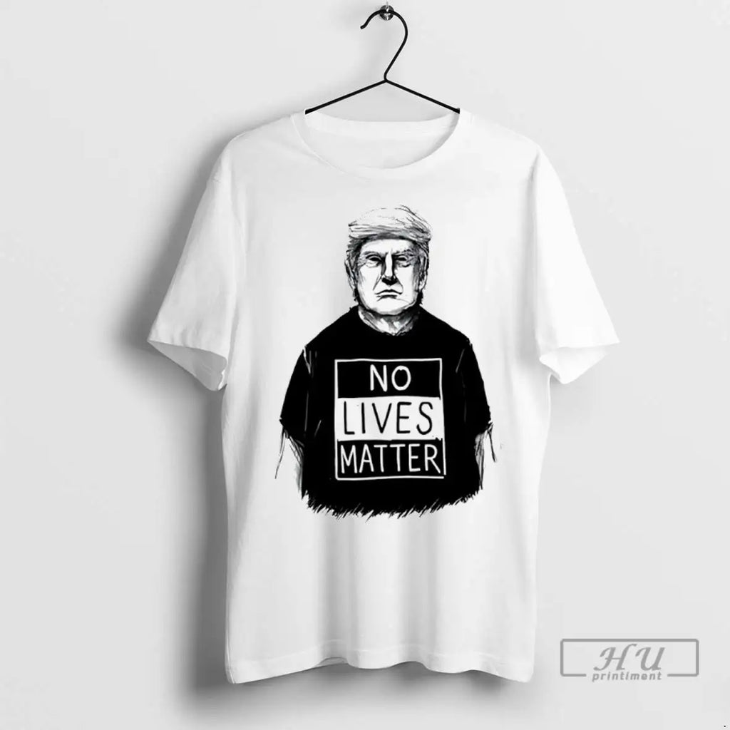 Officials Trump Wear No Lives Matter T Shirt