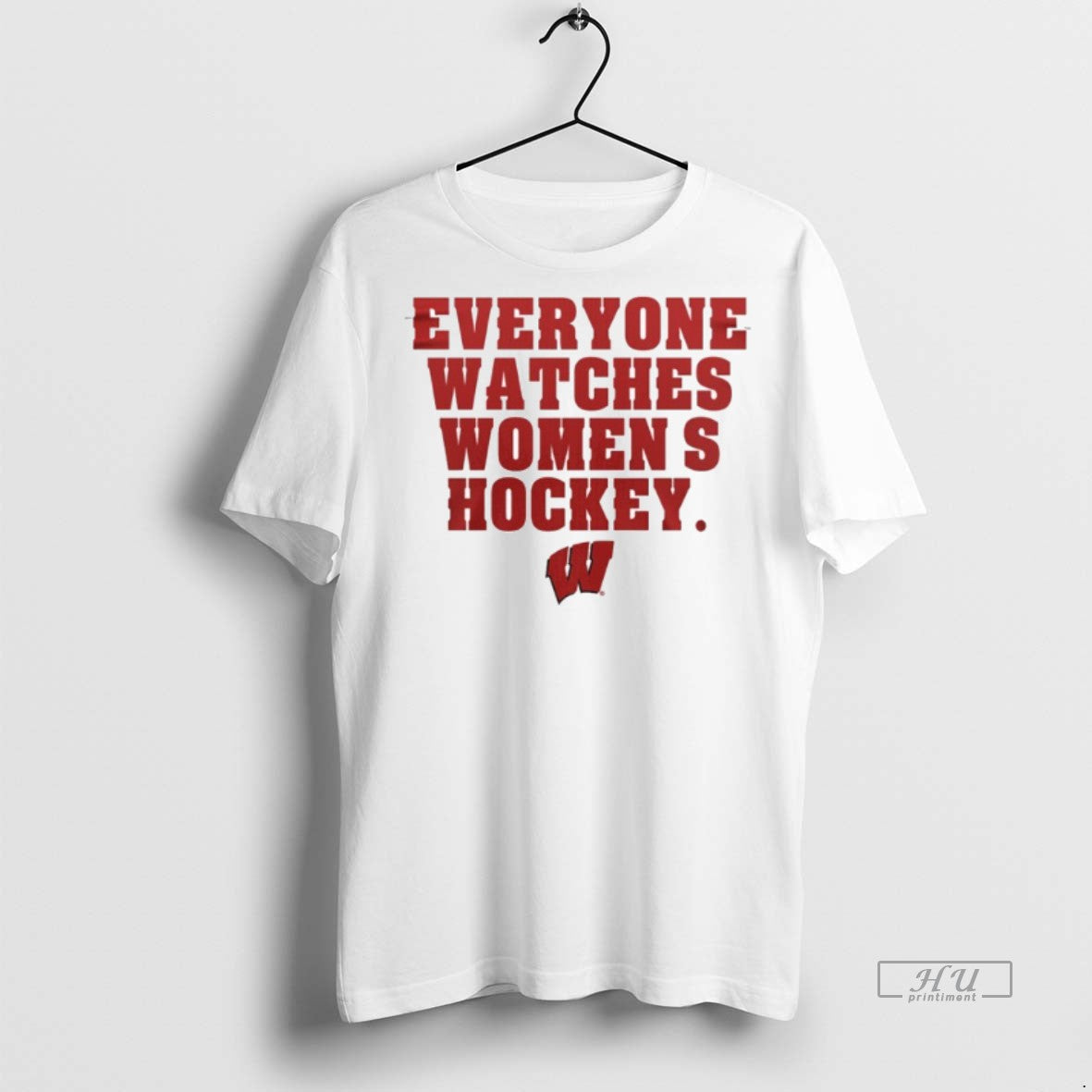 Officials Wisconsin Badgers Everyone Watches Womens Hockey Tee Shirt Sweater