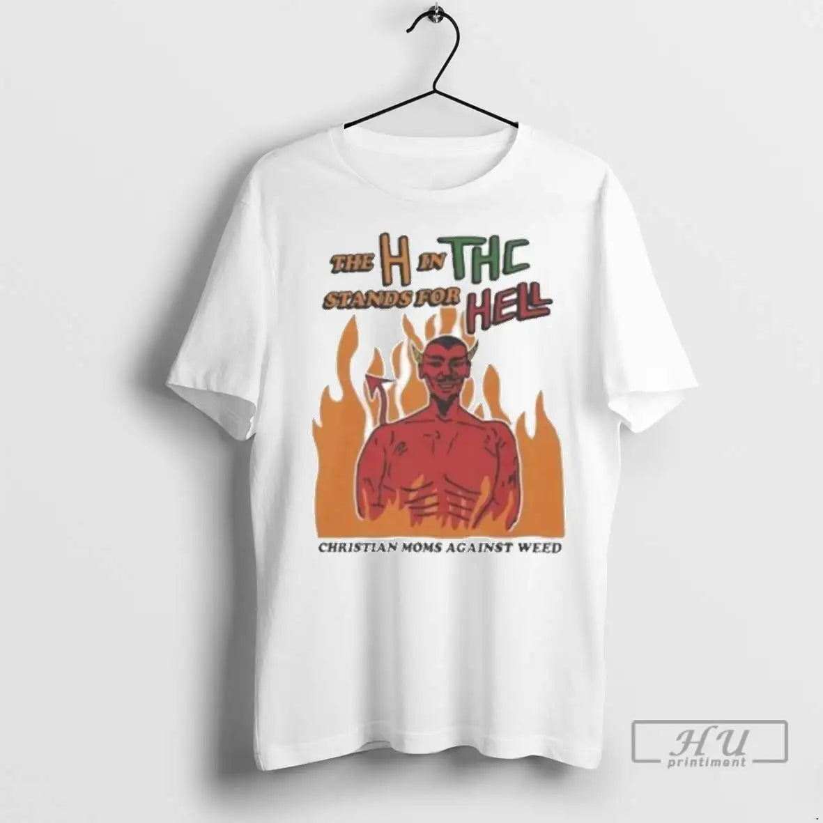 Officials The H In Thc Stands For Hell Christian Moms Against Weed T Shirt