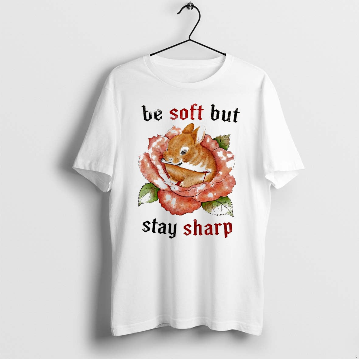 Original Be Soft But Stay Sharp Tee Tshirts Jpg