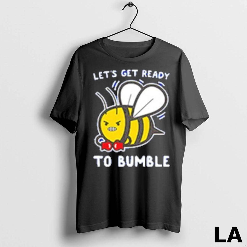 Original Bee Lets Get Ready To Bumble