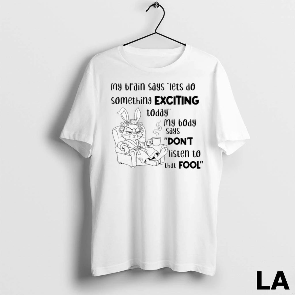 Original Bunny My Brain Says Lets Do Something Exciting Today Ladies
