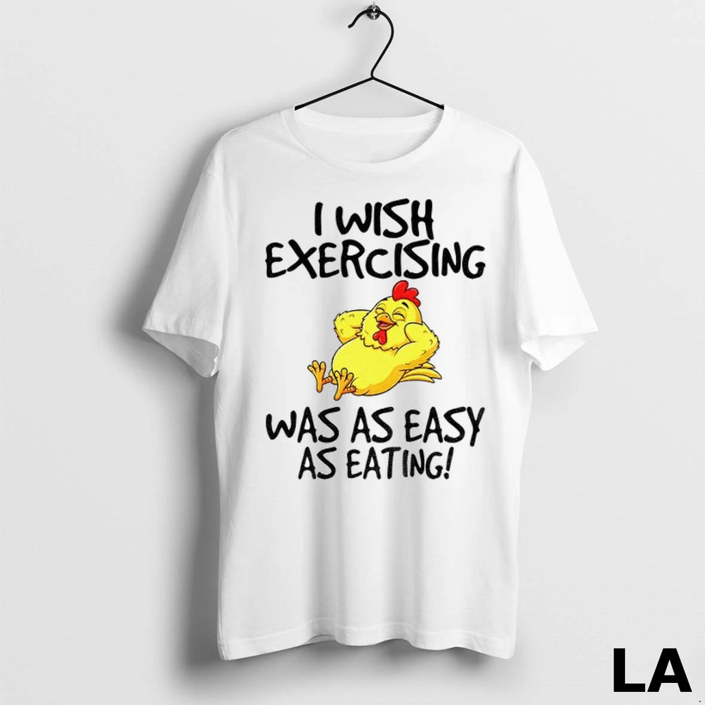 Original Chicken I Wish Exercising Was As Easy As Eating