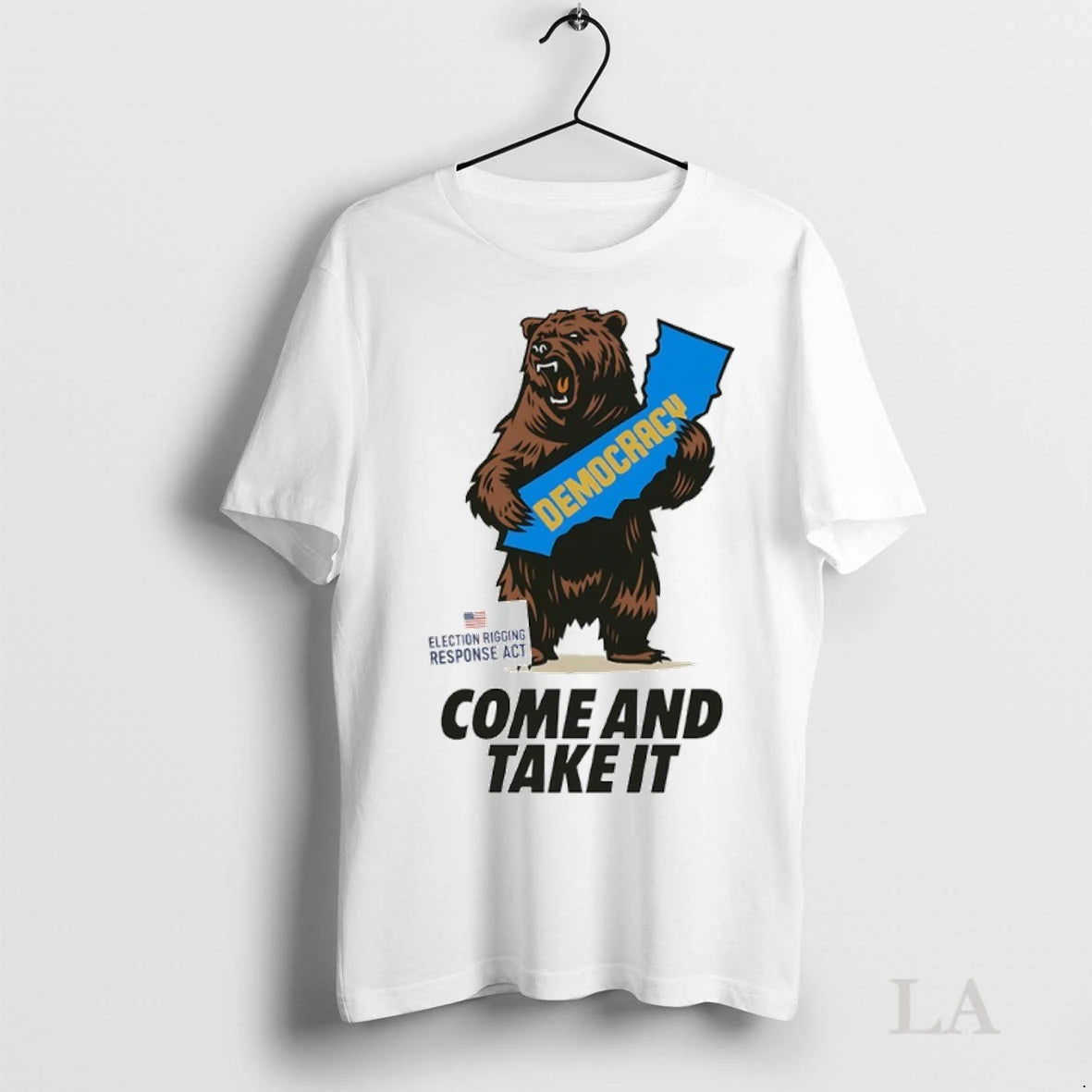 Original Democracy Come And Take It Election Rigging Response Act Bear