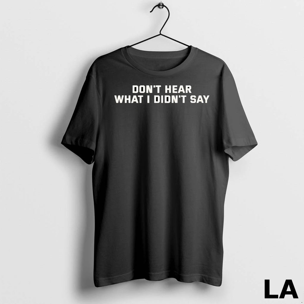 Original Dont Hear What I Didnt Say