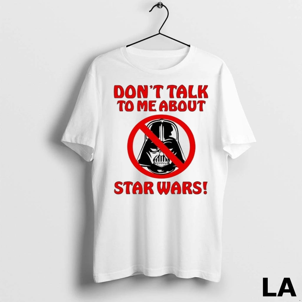 Original Dont Talk To Me About Star War Darth Vader