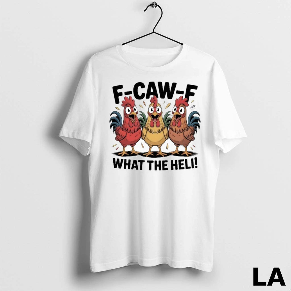 Original F Caw A What The Heli Funny Chicken