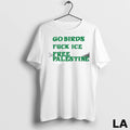 Original Free Palestine Go Birds Fuck Ice 2025 T Men