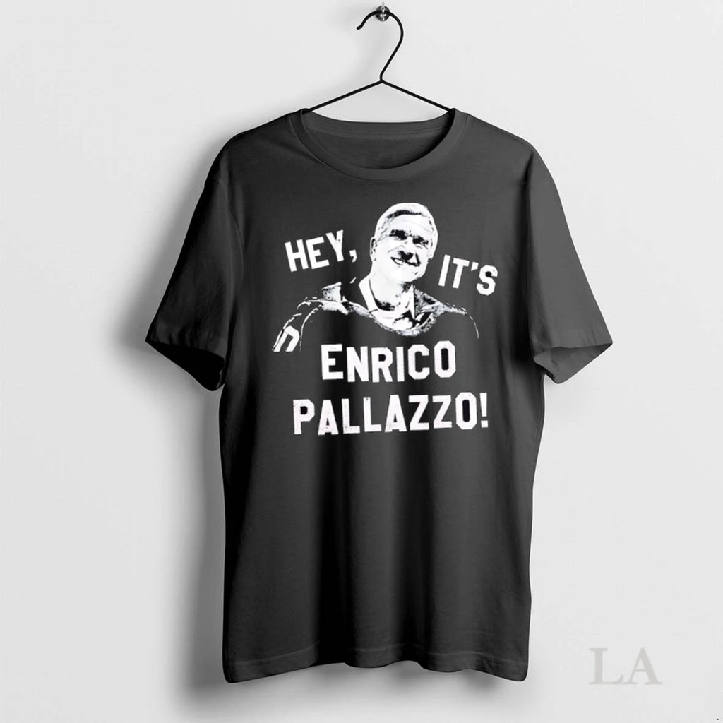 Original Hey Its Enrico Pallazzo