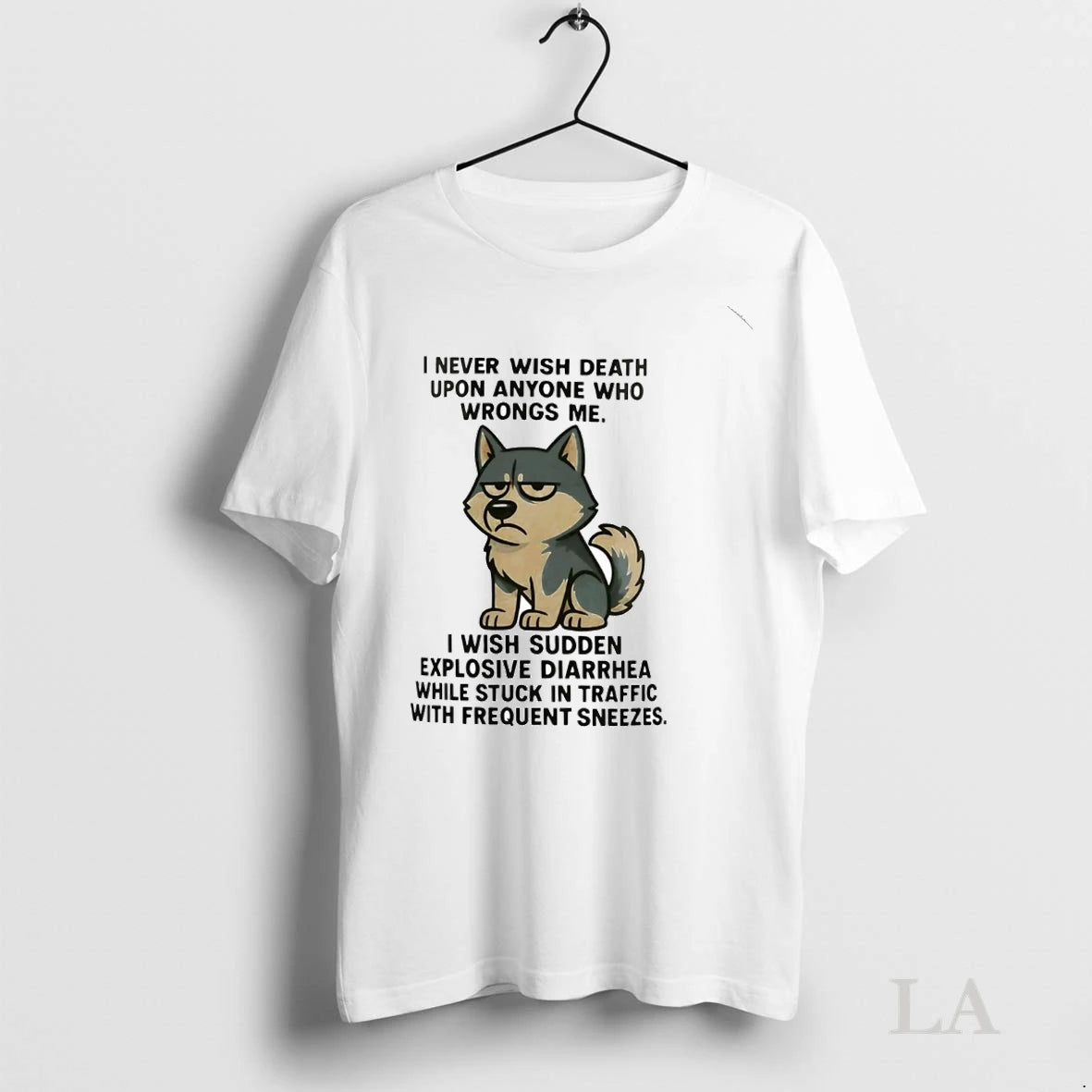 Original Husky I Never Wish Death Upon Anyone Who Wrongs Me I Wish Sudden