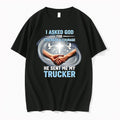 Original I Asked God For Strength And Courage He Sent Me My Trucker Tshirts Jpg