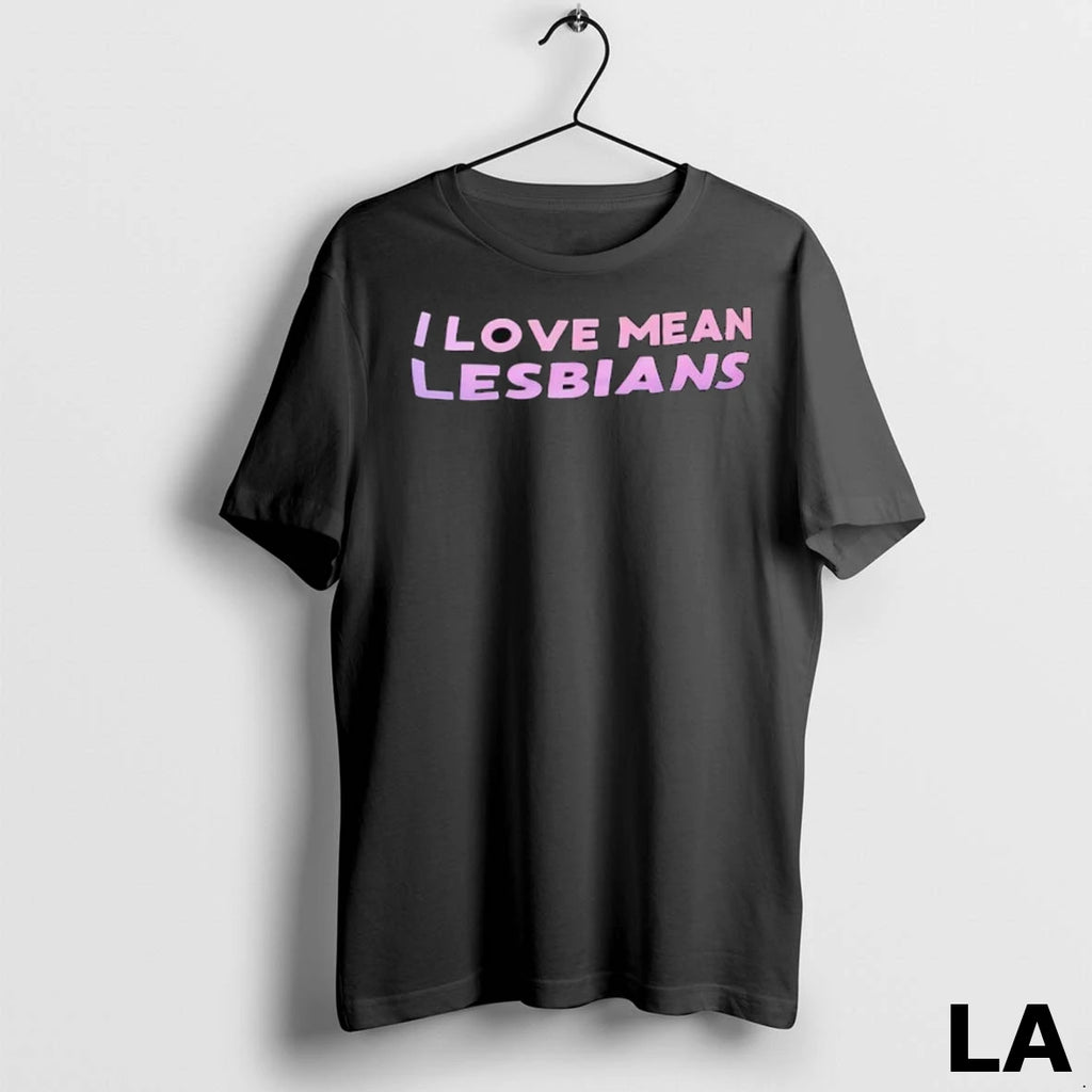 Original I Lvoe Mean Lesbians