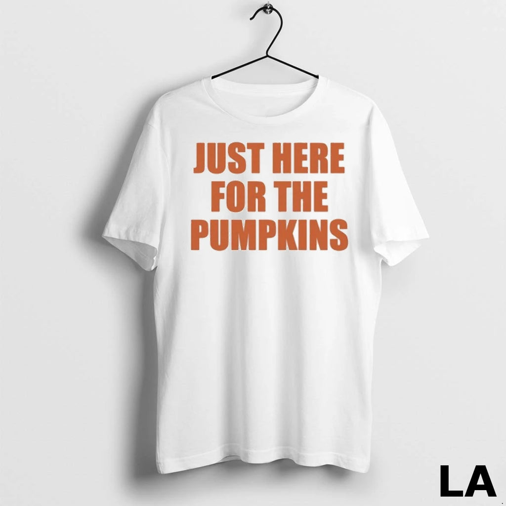 Original Just Here For The Pumpkins