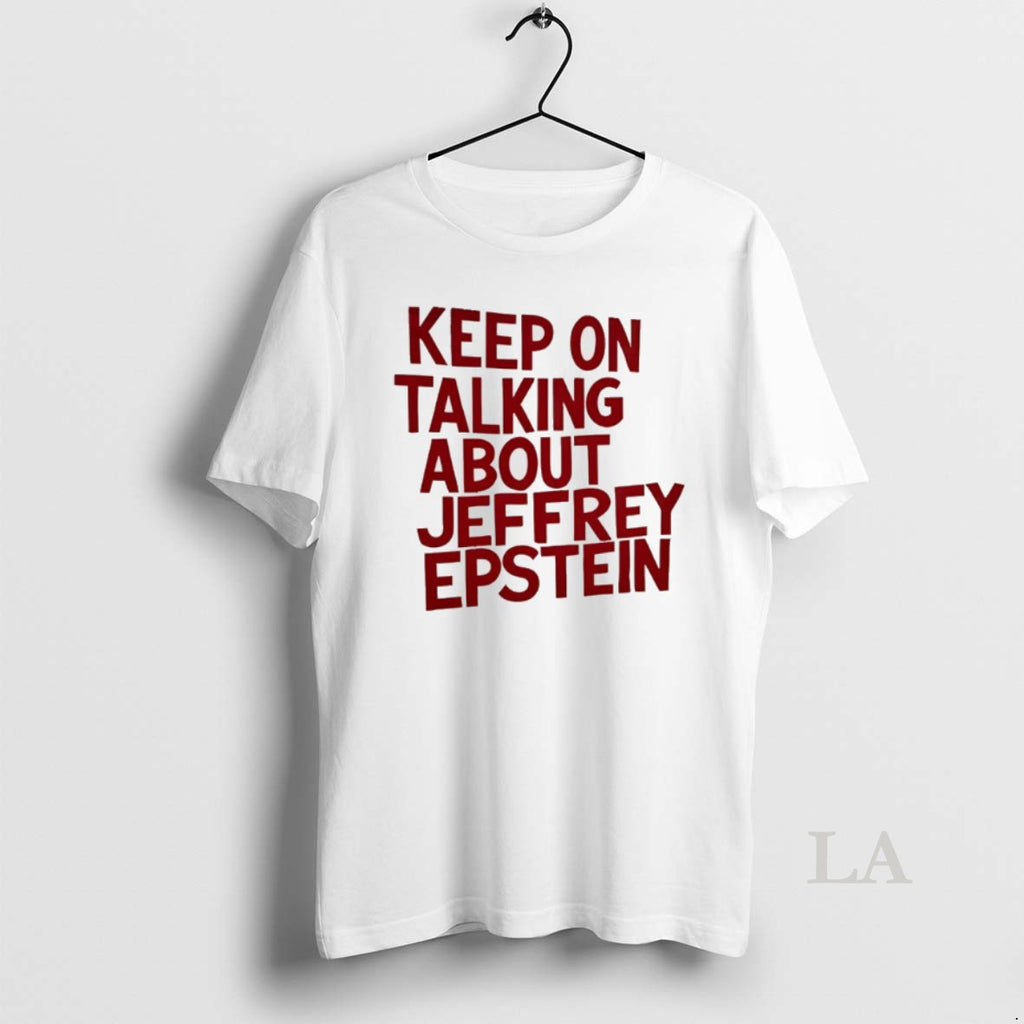 Original Keep On Talking About Jeffrey Epstein