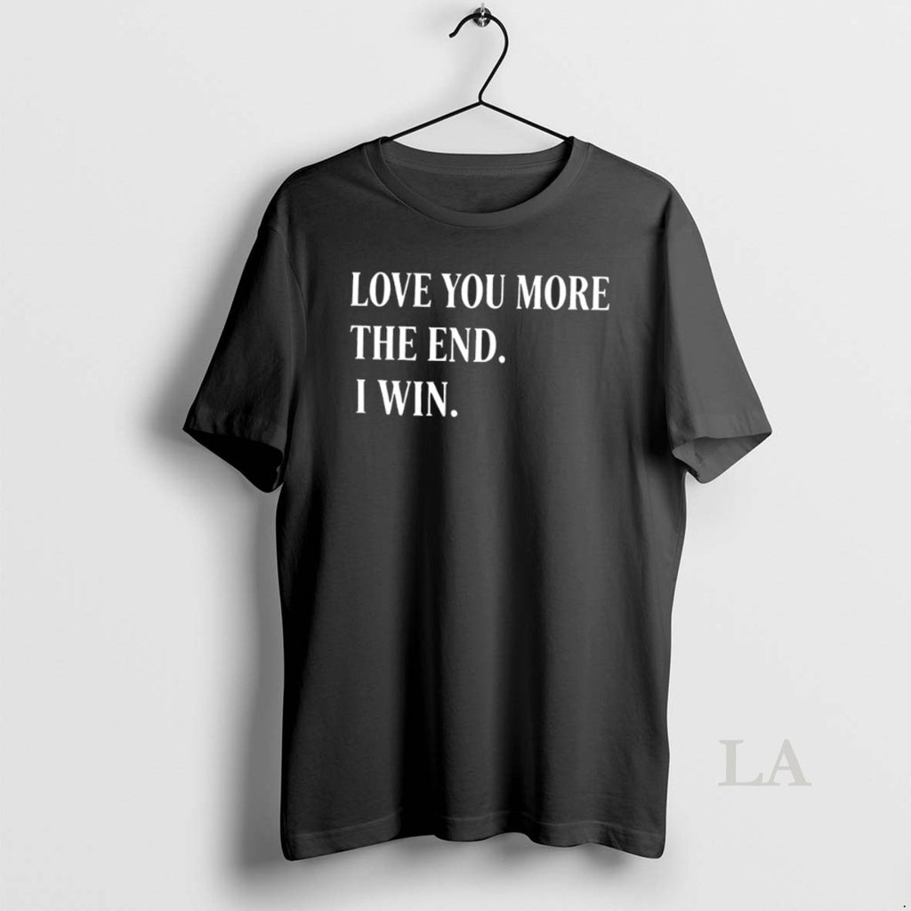 Original Love You More The End I Win