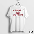 Original Men Of Quality Dont Fear Equality Redtext Ladies