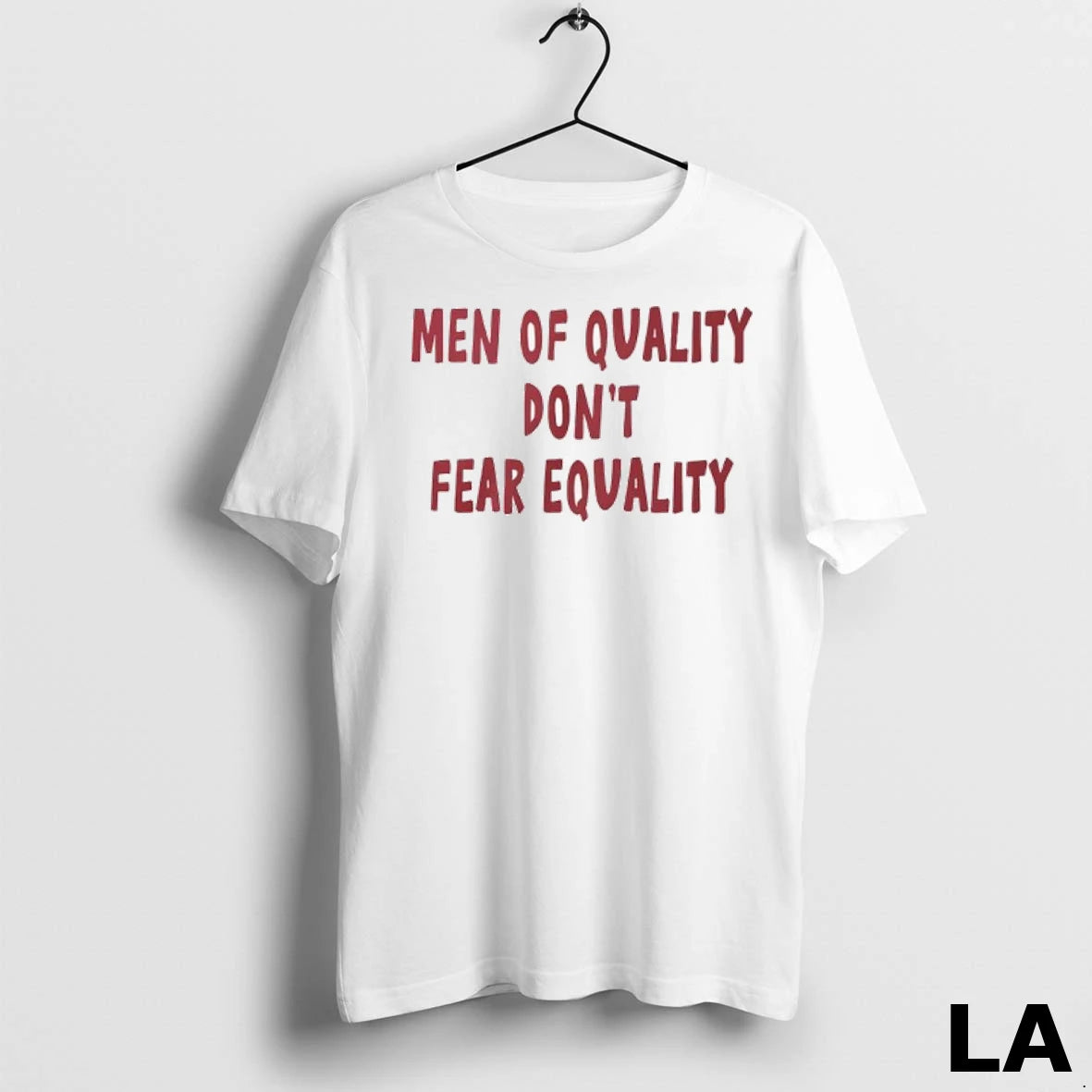 Original Men Of Quality Dont Fear Equality Redtext Ladies