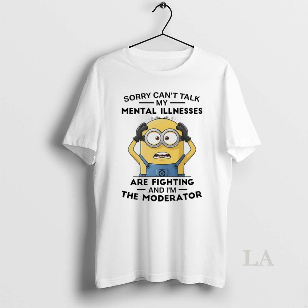 Original Minions Sorry Cant Talk My Mental Illnesses Are Fighting And Im The Moderator