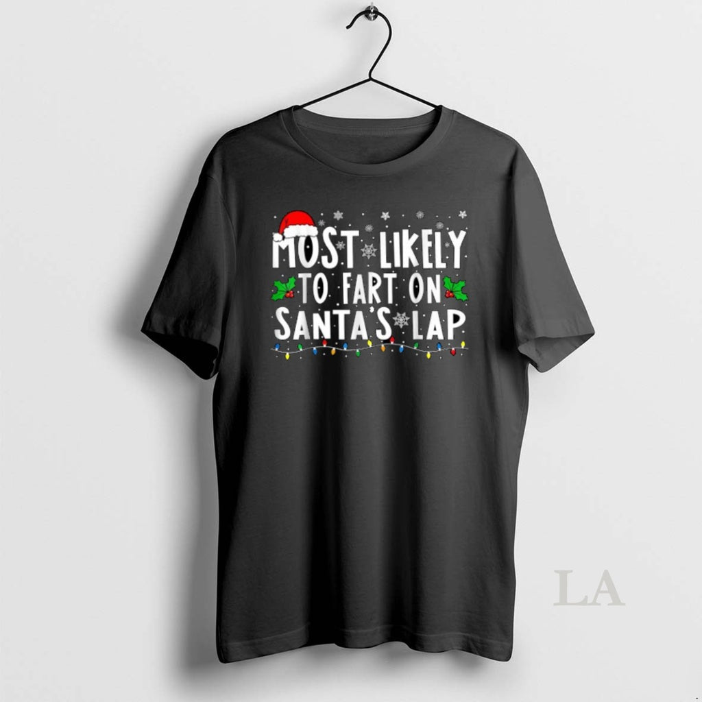 Original Most Likely To Fart On Santas Lap Christmas