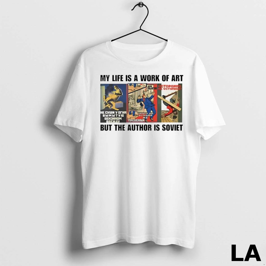 Original My Life Is A Work Of Art But The Author Is Soviet Ladies