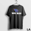 Original Tennessee Titans We Ass