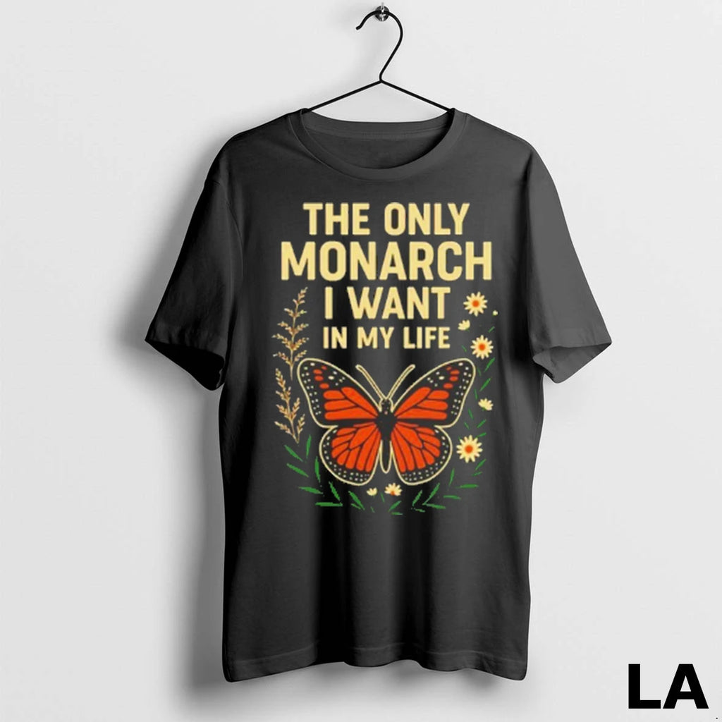 Original The Only Orange Monarch I Want In My Life