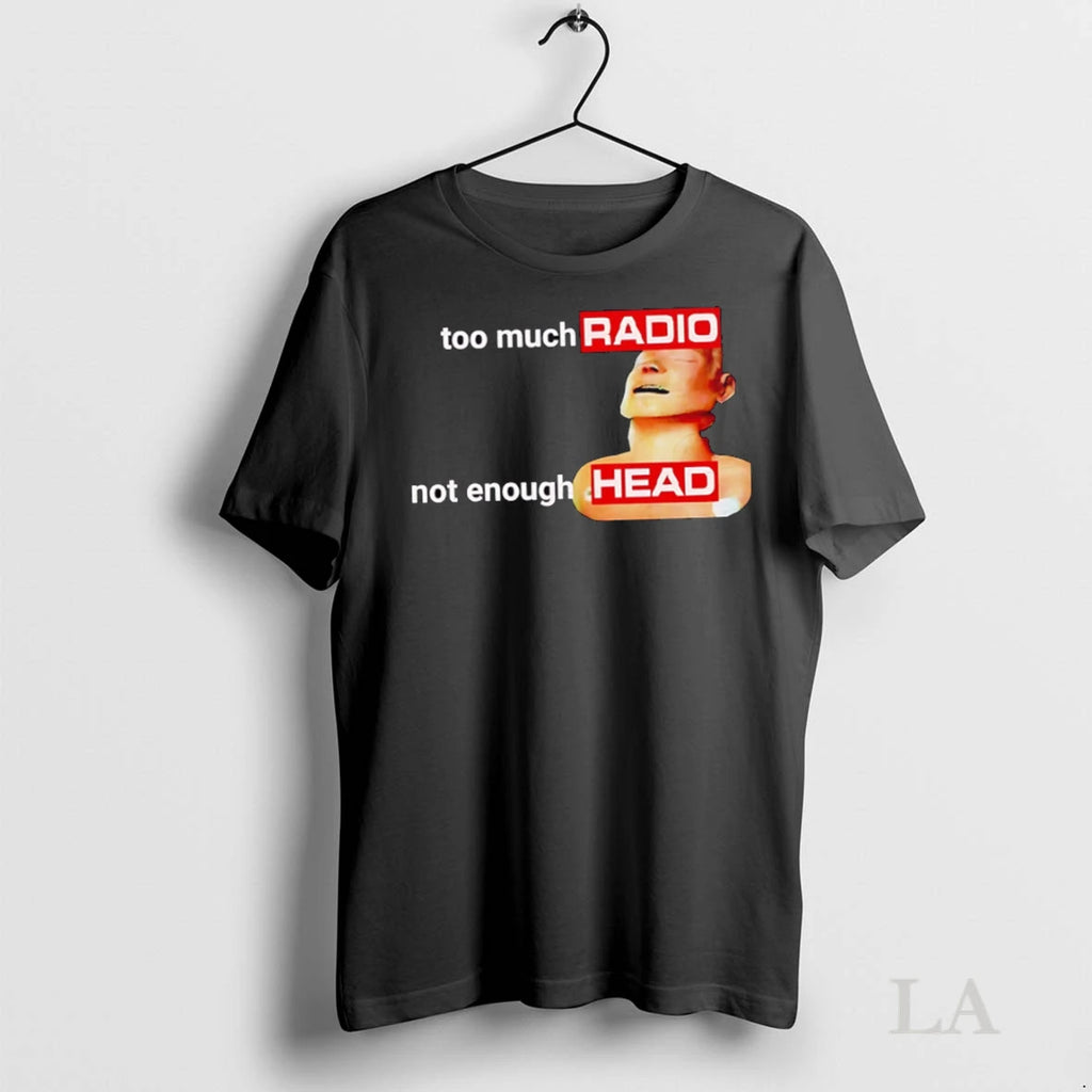 Original Too Much Radio Not Enough Head