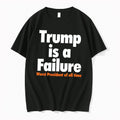 Original Trump Is A Failure Worst President Of All Time Tee Tshirts Jpg