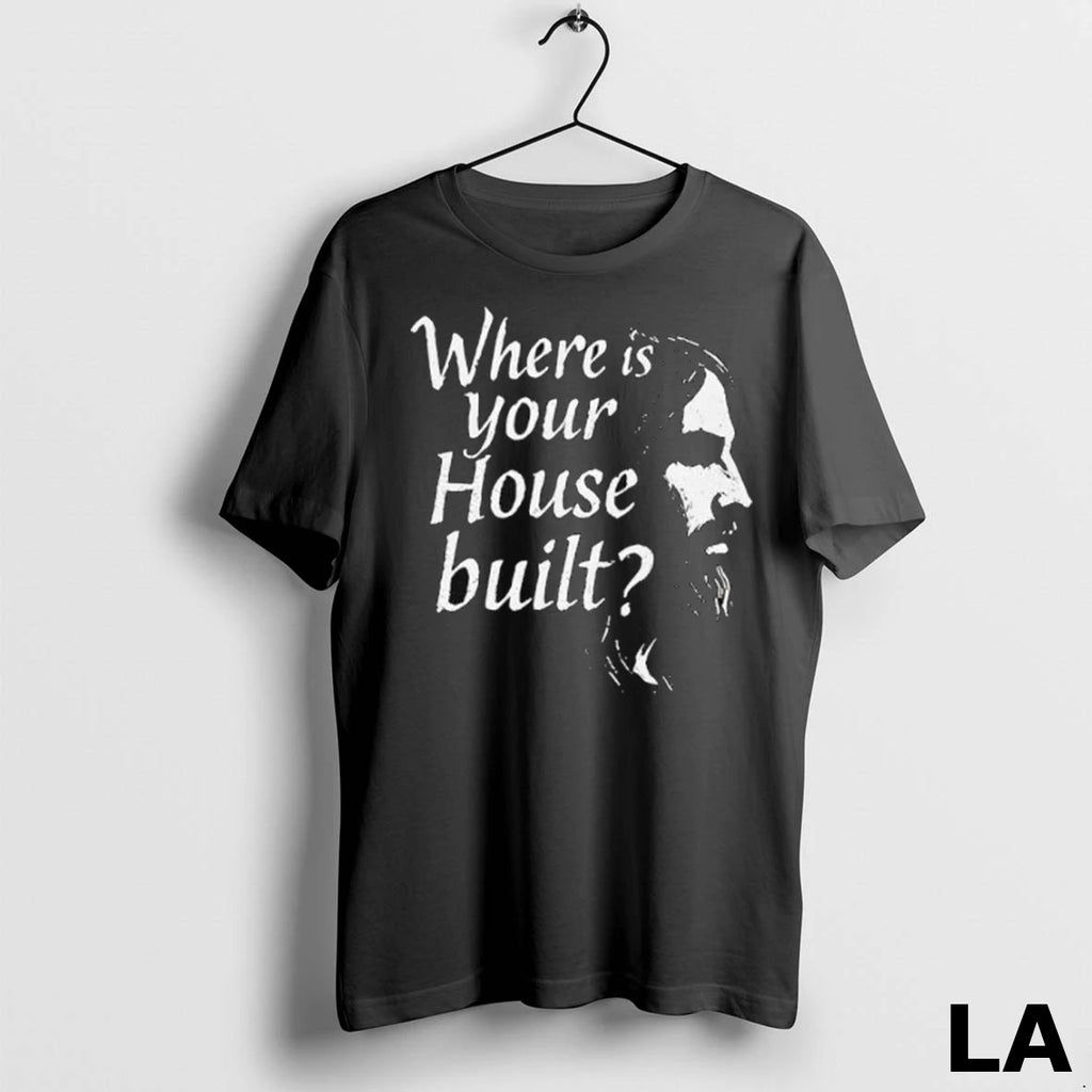 Original Where Is Your House Built Ladies